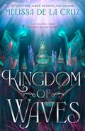 Kingdom of Waves (Kingdom of Waves #1) by Melissa de la Cruz
