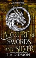 A Court of Swords and Silver: Fantasy Romance: Throne of the Blood Fae (The Fourth Guild #5) by Tia Didmon
