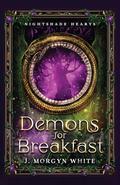 Demons For Breakfast by J. Morgyn White