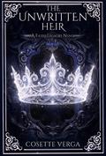 The Unwritten Heir (Fated Legacies #1) by Cosette Verga