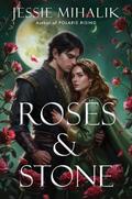 Roses & Stone (Silver & Blood #2) by Jessie Mihalik