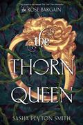 The Thorn Queen (The Rose Bargain #2) by Sasha Peyton Smith
