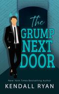 The Grump Next Door by Kendall Ryan