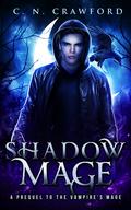 Shadow Mage (The Vampire's Mage #0.5) by C.N. Crawford