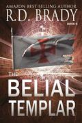 The Belial Templar (The Belial Rebirth #6) by R.D. Brady