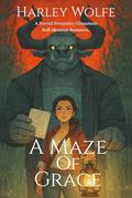 A Maze Of Grace: A Forced Proximity Cinnamon Roll Monster Romance (Cryptid Comforts #5) by HARLEY WOLFE
