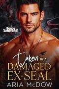 Taken By A Damaged Ex-SEAL: A Surprise Pregnancy, One Night Stand, Nanny Romance by Aria McDow