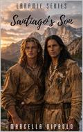 Santiago's Son (Laramie #3) by Marcella DiPaolo