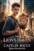 The Lion's Haven (Golden Pride #5) by Caitlin Ricci