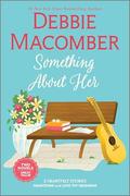 Something About Her by Debbie Macomber