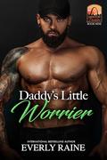 Daddy's Little Worrier (Missouri Daddies #9) by Everly Raine