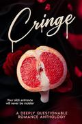 Cringe: A Deeply Questionable Romance Anthology by Samantha Morgan