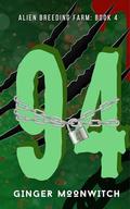 94 (Alien Breeding Farm #4) by Ginger Moonwitch