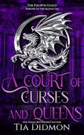 A Court of Curses and Queens: Fantasy Romance: Throne of the Blood Fae (The Fourth Guild #4) by Tia Didmon