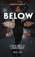 Below (Darkness Reigns #2) by Brea Lamb