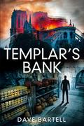 Templar's Bank (Darwin Lacroix #3) by Dave Bartell