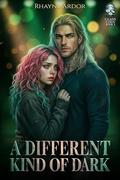 A Different Kind of Dark (Glass Eden Saga #3) by Rhayne Ardor