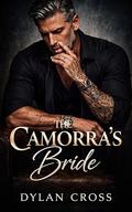 The Camorra's Bride: A Dark Mafia Romance with Arranged Marriage by Dylan Cross