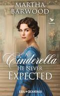 A Cinderella He Never Expected: A Historical Regency Romance Novel (Era of Scandals #3) by Martha Barwood