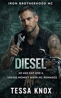 Diesel: An Age Gap and a Grease Monkey Biker MC Romance (Iron Brotherhood MC #11) by Tessa Knox