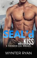 SEAL'D with a Kiss by Wynter Ryan