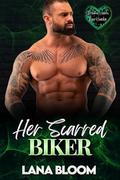 Her Scarred Biker: Broken Heroes Love Harder by Lana Bloom