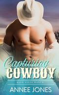 Capturing the Cowboy by Annee Jones