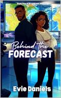 Behind the Forecast (Broadcast Hearts #1) by Evie Daniels