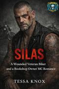 Silas: A Wounded Veteran Protector and Abuse Survivor Bookshop Owner MC Romance (Saltwater Kings MC #3) by Tessa Knox