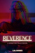 REVERENCE: A Winston Hills Novel by C.M. Barnes