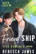 Friend Ship (Boys' Love #4) by Rebecca James
