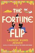 The Fortune Flip by Lauren Kung Jessen