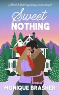 Sweet Nothing: a Hansel & Gretel cozy fantasy romance prequel by Monique Brasher