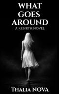 What Goes Around by Thalia Nova