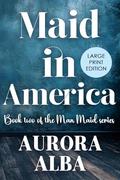 Maid in America: The Man Maid Series Book 2 by Aurora Alba