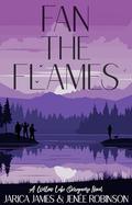 Fan The Flames by Jarica James, Jenee Robinson