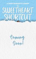 The Sweetheart Shortcut: A Sweet Romantic Comedy by Evie Sterling