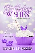 Birthday Wishes by Danielle Baker