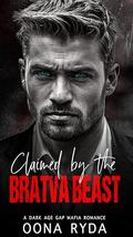 Claimed by the Bratva Beast by Oona Ryda