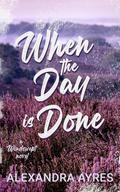 When the Day is Done (Windswept #3) by Alexandra Ayres
