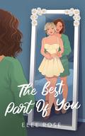 The Best Part Of You (Sapphic In Seattle #3) by Elee Rose