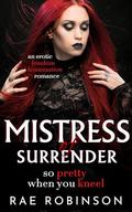 MISTRESS OF SURRENDER: So Pretty When You Kneel by Rae Robinson