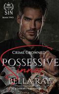 Possessive Sinner (Empire of Sin #2) by Bella Ray