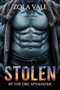 Stolen by the Orc Spymaster (Brides of the Citadel Orcs #2) by Zola Vale