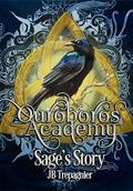 Ouroboros Academy: Sage's Story by J.B. Trepagnier