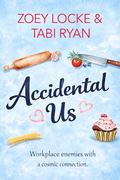 Accidental Us: A Small-Town Enemies-to-Lovers Romantic Comedy by Zoey Locke, Tabi Ryan