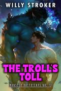 The Troll's Toll (Monster Boyfriends #13) by Willy Stroker