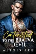 Contracted to the Bratva Devil: A Runaway Secret Baby Age Gap Dark Mafia Holiday Romance by Alexis Lee