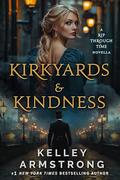Kirkyards & Kindness by Kelley Armstrong