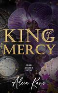 King of Mercy (Club Velvet Petal #4) by Aleia Kane